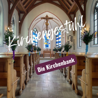 Kirchengestühl - Die Kirchenbank