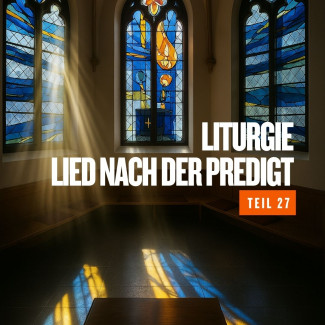 Liturgie 27 - Lied nach der Predigt